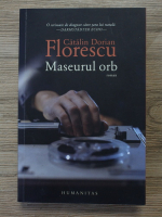 Anticariat: Catalin Dorian Florescu - Maseurul orb