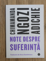 Chimamanda Ngozi Adichie - Note despre suferinta
