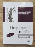 Constantin Mitrache - Drept penal roman. Partea generala (editia a 3-a)