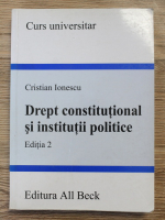 Cristian Ionescu - Drept constitutional si institutii politice (editia a 2-a)