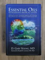 Anticariat: D. Gary Young - Essential oils. Integrative medical guide