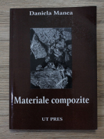 Daniela Manea - Materiale compozite