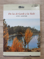 Du lac de Garde a la Sicile. Avec Goethe