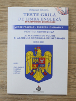 Edward Deara - Teste grila de limba engleza cu raspunsuri si explicatii pentru admiterea la academia de politie si academia nationala de informatii. Verbe frazale. Expresii idiomatice.