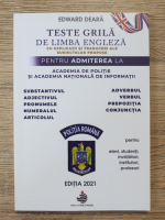 Edward Deara - Teste grila de limba engleza pentru admiterea la Academia de Politie si Academia Nationala de Informatii