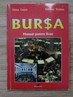 Elena Lupsa - Bursa. Manual pentru liceu