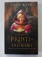 Emma Bond - Cei sapte printi ai iadului, volumul 1. Ascensiunea vrajutorului din Xeriz