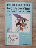 Enid Blyton - Le club des cinq au bord de la mer. Textes en francais facile