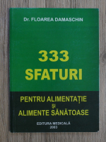 Floarea Damaschin - 333 sfaturi pentru alimentatie si alimente sanatoase