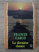 Francis Carco - La derniere chance