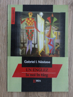Gabriel I. Nastase - Un englez la noi in targ