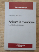 Gabriela Florescu - Actiunea in revendicare. Practica judiciara 2008-2009