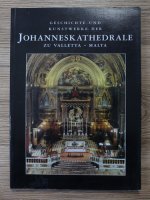 Geschichte und kunstwerke der Johanneskathedrale zu Valletta-Malta