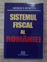 Gheorghe D. Bistriceanu - Sistemul fiscal al Romaniei