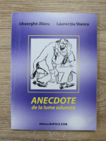 Gheorghe Jilavu, Laurentiu Stancu - Anecdote de la lume adunate