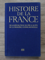 Histoire de la France. De la Revolution de 1789 a la fin de la Premiere Guerre Mondiale