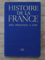 Histoire de la France. Des origines a 1789