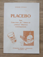 Howard Pittman - Placebo sau cum vrea dr. Satan sa trateze biserica contemporana