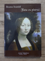 Ileana Ioanid - Fata cu pistrui