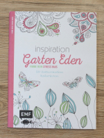 Inspiration Garten Eden. Farbe rein. Stress raus (carte de colorat)