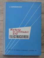 Ion Corodeanu - Retele si utilizari ale electricitatii