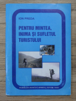Ion Preda - Pentru mintea, inima si sufletul turistului