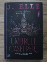 J. Elle - Casa Marionne, volumul 2. Umbrele casei Perl
