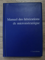 J. Laviolette - Manuel des fabrications de micromecanique