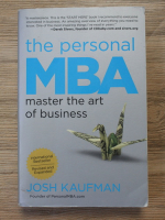 Josh Kaufman - The personal MBA. Master the art of business