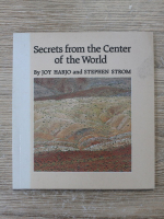 Joy Harjo - Secrets from the center of the world