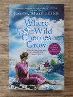 Laura Madeleine - Where the wild cherries grow