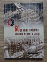 Liviu Stoicescu - 60 de ani de invatamant superior mecanic in Galati