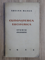 Lucian Blaga - Cunosterea luciferica (1933)