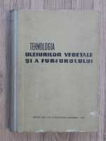 M. Singer - Tehnologia uleiurilor vegetale si a furfurolului