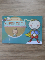 Malina Rosu - Eu sunt supererou. Ghid de meditatie si spiritualitate pentru copii