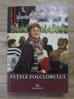 Maria Costea Lirca - Fetele folclorului