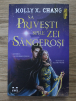 Molly X. Chang - Sa privesti spre Zei sangerosi