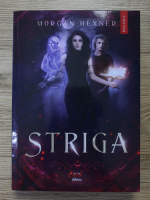 Morgan Hexner - Striga (volumul 2)