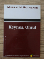 Murray Newton Rothbard - Keynes, Omul 