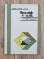 Anticariat: N. N. Mihaileanu - Geometria in spatiu. Manual pentru clasa a X-a liceu, sectia reala si anul II licee de specialitate
