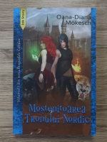 Oana Diana Mokesch - Biografiile coltilor, volumul 1. Mostenitoarea tronului nordic