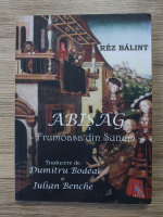 Rez Balint - Abisag. Frumoasa din Sunam