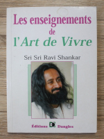 Sri Sri Ravishanskar - Les enseignements de l'art de vivre