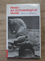 Sylvia A. Matheson - Persia: An archaeological guide