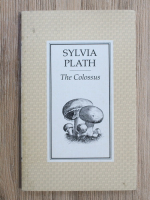 Sylvia Plath - The Colossus