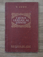 V. Lvov - China leagan al stiintei