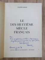 Valentin Lipatti - Le dix-huitieme siecle francais (cu autograful autorului)