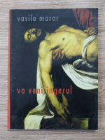 Vasile Morar - Va veni ingerul