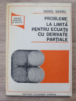 Viorel Barbu - Probleme la limita pentru ecuatii cu derivate partiale