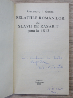 Alexandru I. Gonta - Relatiile romanilor cu slavii de Rasarit pina la 1812 (cu autograful autorului)